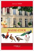 Couverture du livre « Basse-cour » de Jean-Luc Tissier aux éditions Editions Du Net