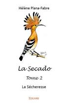 Couverture du livre « La secado - t02 - la secado - la secheresse » de Helene Plana-Fabre aux éditions Edilivre