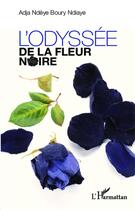 Couverture du livre « L'odyssée de la fleur noire » de Adja Ndeye Boury Ndiaye aux éditions L'harmattan