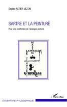 Couverture du livre « Sartre et la peinture pour une redéfinition de l'analogon pictural » de Sophie Astier-Vezon aux éditions Editions L'harmattan