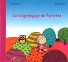 Couverture du livre « Le long voyage de Perlette » de Sylvie Seguret et Armelle Faye aux éditions L'harmattan