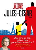 Couverture du livre « Jules-César » de Anne-Dauphine Julliand aux éditions Les Arenes