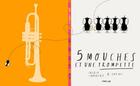 Couverture du livre « 5 mouches et une trompette » de Ingrid Chabbert et Guridi aux éditions Frimousse