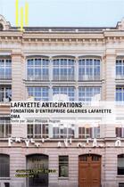 Couverture du livre « Lafayette anticipations fondation d'entreprise ; galerie Lafayette » de Hugron Jean-Philippe aux éditions Archibooks