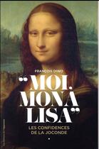 Couverture du livre « Moi, Mona Lisa ; les confidences de la Joconde » de Francois Diwo aux éditions L'opportun