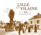 Couverture du livre « L'Ile et Vilaine il y a 100 ans en cartes postales anciennes » de Christophe Belser aux éditions Patrimoines & Medias