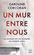 Couverture du livre « Un mur entre nous » de Caroline Corcoran aux éditions Hauteville