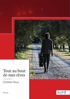 Couverture du livre « Tout au bout de mes rêves » de Christian Roux aux éditions Nombre 7