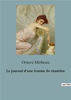 Couverture du livre « Le journal d'une femme de chambre » de Octave Mirbeau aux éditions Culturea