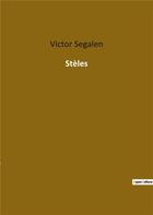 Couverture du livre « Steles » de Victor Segalen aux éditions Culturea