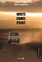 Couverture du livre « White camel point » de Leclerq Marc aux éditions Saint Honore Editions