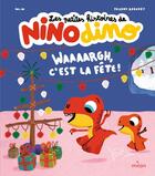 Couverture du livre « Les petites histoires de Nino Dino : Waaaargh, c'est la fête ! » de Thierry Bedouet et Mim aux éditions Milan