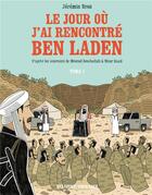 Couverture du livre « Le jour où j'ai rencontré Ben Laden Tome 1 : de venissieux à Ttora Bora » de Jeremie Dres aux éditions Delcourt