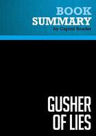 Couverture du livre « Summary: Gusher of Lies : Review and Analysis of Robert Bryce's Book » de Businessnews Publish aux éditions Political Book Summaries