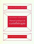 Couverture du livre « Manuel pratique de curietherapie » de Pierquin Bernar aux éditions Hermann