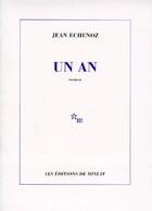 Couverture du livre « Un an » de Jean Echenoz aux éditions Minuit