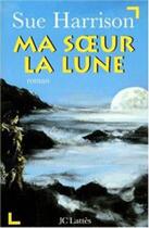 Couverture du livre « Ma soeur la lune » de Harrison-S aux éditions Lattes