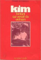 Couverture du livre « Kim - l'enfant qui venait du vietnam » de Chinnock Franck W. aux éditions Table Ronde