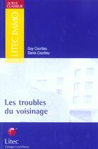 Couverture du livre « Les troubles du voisinage » de Denis Courtieu et Guy Courtieu aux éditions Lexisnexis