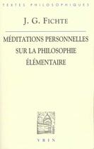 Couverture du livre « Meditations personnelles sur la philosophie elementaire » de Fichte J G. aux éditions Vrin