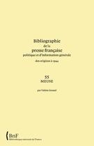 Couverture du livre « Bibliographie de la presse française politique et d'information générale des origines à 1944-55 ; Meuse » de  aux éditions Bnf Editions