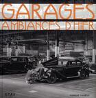 Couverture du livre « Garages, ambiances d'hier » de Dominique Pagneux aux éditions Etai