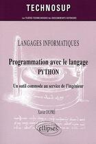 Couverture du livre « Programmation avec le langage python ; un outil commode au service de l'ingénieur » de Dupre aux éditions Ellipses