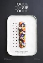 Couverture du livre « Toque, toque, toque ; 100 recettes des chefs Châteauform' » de  aux éditions La Martiniere