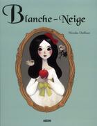 Couverture du livre « Blanche-Neige » de Nicolas Duffaut aux éditions Auzou