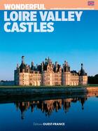 Couverture du livre « Aimer les châteaux de la Loire » de Rene Polette aux éditions Ouest France
