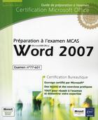 Couverture du livre « Word 2007 ; préparation à l'examen Microsoft® certified application specialist (77-601) » de  aux éditions Eni