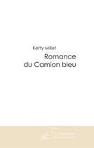 Couverture du livre « Romance du camion bleu » de Millet-K aux éditions Editions Le Manuscrit