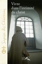 Couverture du livre « Vivre dans l'intimité du Christ t.2 » de  aux éditions Presses De La Renaissance