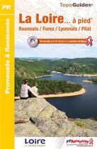 Couverture du livre « La Loire... à pied : Roannais / Forez / Lyonnais / Pilat » de  aux éditions Ffrp