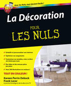 Couverture du livre « La décoration pour les nuls » de Frank Lecor aux éditions Pour Les Nuls