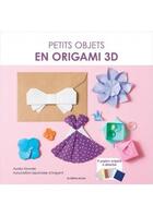 Couverture du livre « Petits objets en origami 3D » de Ayako Kawate aux éditions De Saxe