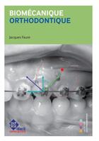 Couverture du livre « Biomécanique orthodontique » de Jacques Faure aux éditions Parresia