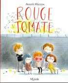 Couverture du livre « Rouge tomate » de Annick Masson aux éditions Mijade