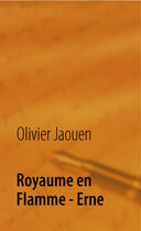 Couverture du livre « Royaume en flamme ; Erne » de Olivier Jaouen aux éditions Books On Demand