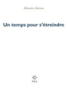 Couverture du livre « Un temps pour s'étreindre » de Sebastien Smirou aux éditions P.o.l