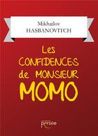 Couverture du livre « Les confidences de monsieur Momo » de Mikhailov Hasbanovitch aux éditions Persee