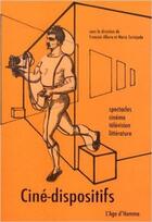 Couverture du livre « Cine dispositif » de Albera/Tortajada aux éditions L'age D'homme