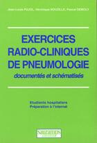 Couverture du livre « Exercices radio cliniques de pneumologie » de Pujol aux éditions Sauramps Medical