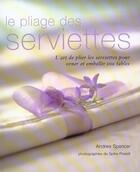 Couverture du livre « Le Pliage Des Serviettes » de Spencer Andrea aux éditions La Martiniere