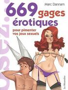 Couverture du livre « 669 gages érotiques pour pimenter vos jeux sexuels » de Marc Dannam aux éditions La Musardine