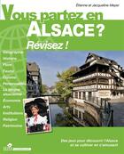 Couverture du livre « Vous partez en Alsace ? ; révisez ! » de Etienne Meyer et Jacqueline Meyer aux éditions Sepia