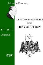 Couverture du livre « Les forces secrètes de la révolution » de Leon De Poncins aux éditions Saint-remi