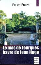 Couverture du livre « Le mas de Fourques, havre de Jean Hugo » de Robert Faure aux éditions Paris