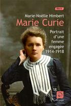 Couverture du livre « Marie Curie, portrait d'une femme engagée, 1914-1918 » de Marie-Noelle Himbert aux éditions Editions De La Loupe