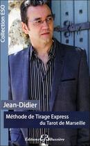 Couverture du livre « Méthode de tirage express du tarot de Marseille » de Jean-Didier aux éditions Bussiere